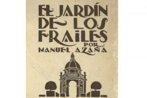 el jardín de los frailes- Manuel Azaña